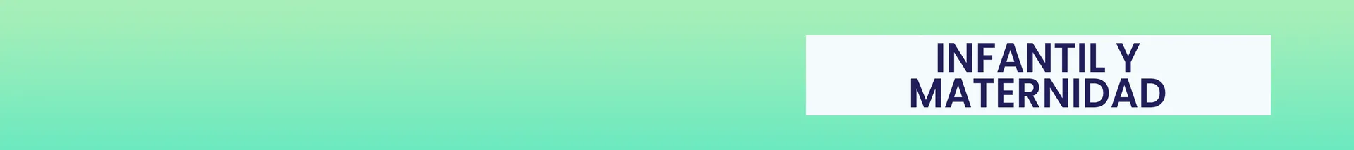 Infantil y Maternidad